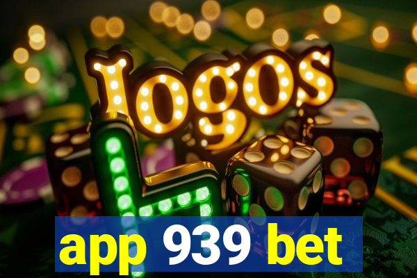 app 939 bet